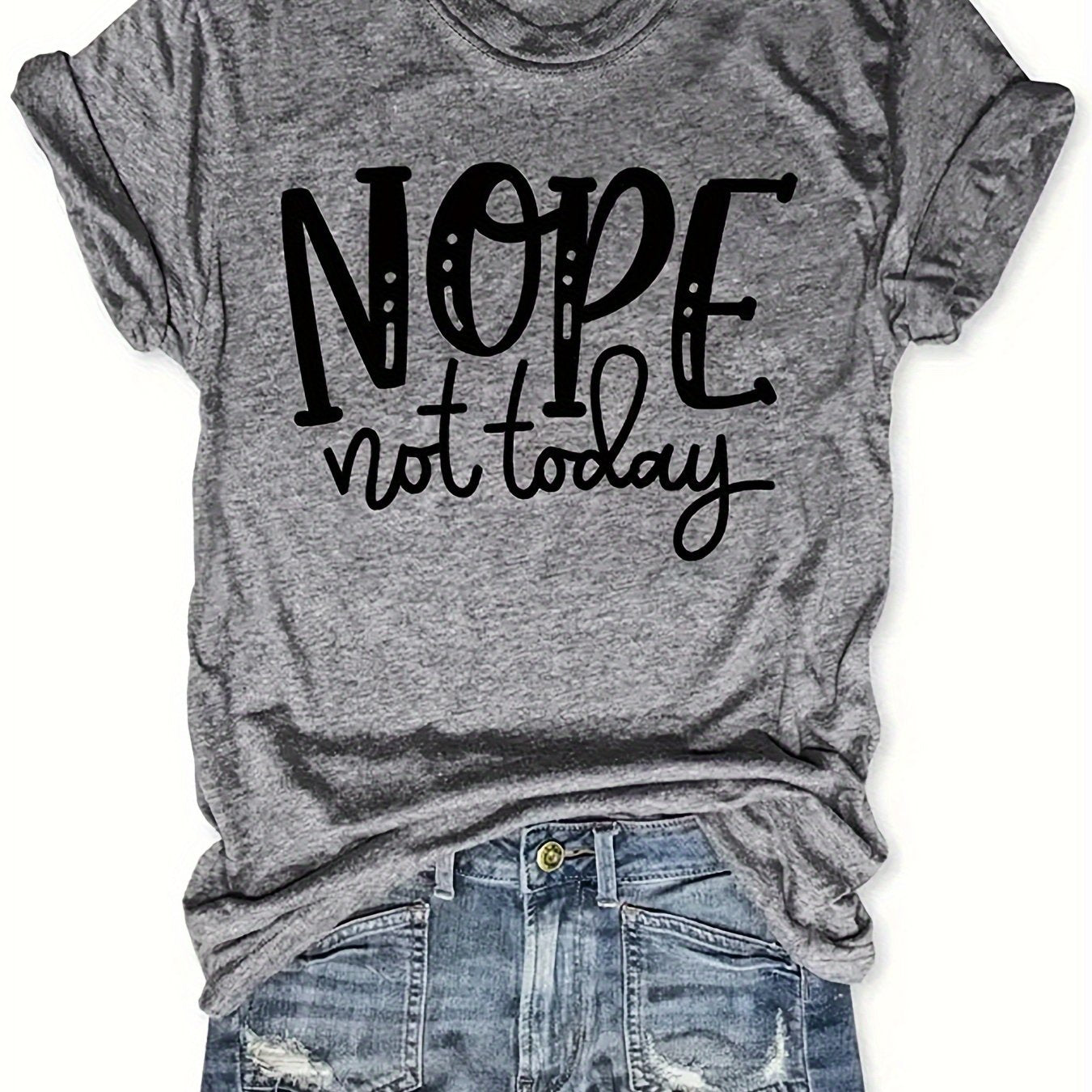 Womens Nope Not Today Letter Print T-shirt - Relaxed Casual Style with Comfortable Crew Neck & Short Sleeves - Trendy Fashion Garment for Everyday Wear